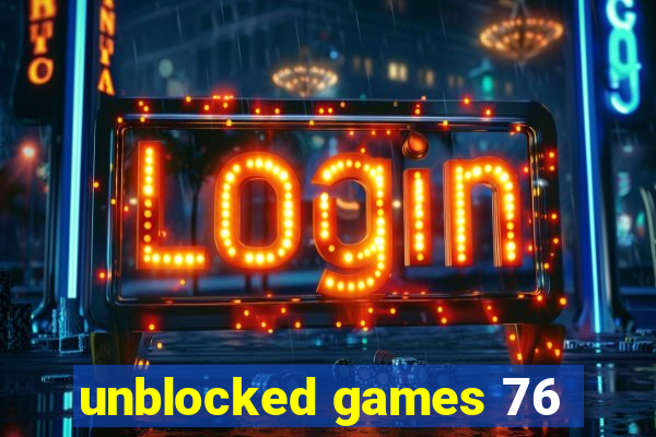 unblocked games 76